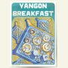 Yangon Breakfast a3-01 Poster showing breakfast table teashop yangon myanmar in a modern style
